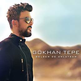 Gökhan Tepe - Gelsen De Anlatsam | CD (Türkçe | Türkischer Pop | CD| CD's )