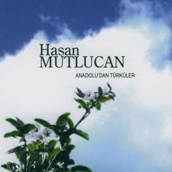 Halk Müziği | Anadolu'dan Türküler | Hasan MUTLUCAN | CD |Türkische Volksmusik