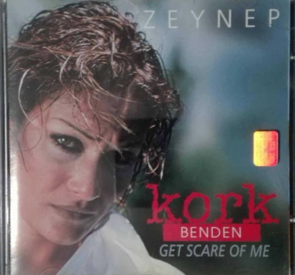 Zeynep - Kork Benden (Get Scare Of Me) CD