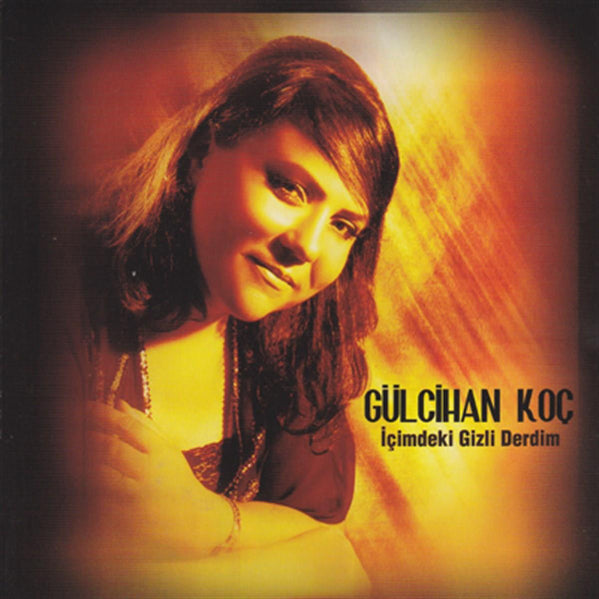 Gülcihan Koç - İçimdeki Gizli Derdim | CD |Türk halk müziği | türkische Volksmusik | CD