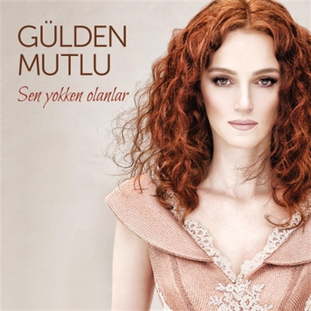 Gülden Mutlu- Sen Yokken Olanlar(CD)