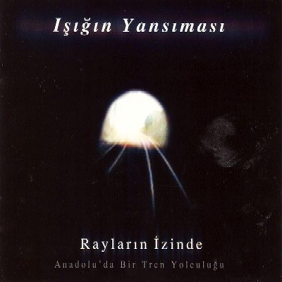 Işığın Yansıması - Rayların İzinde Anadolu'da Bir Tren Yolculuğu CD | türk rock | türkce rock CD