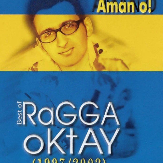 Ragga Oktay-Aman O! (Best Of | Ragga Oktay 1997|2002)CD