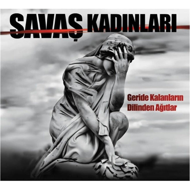 Savaş Kadınları (CD) Geride Kalanların Dilinden Ağıtlar | CD