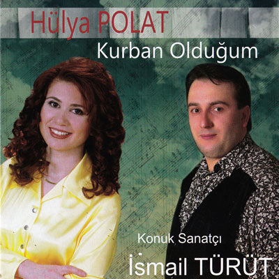 Hülya Polat, İsmail Türüt/Kurban Olduğum(CD)