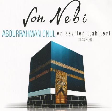 Abdurrahman Önül CD | Son Nebi|En Sevilen Ilahileri | Klasikler 1( Ilahiler CD )