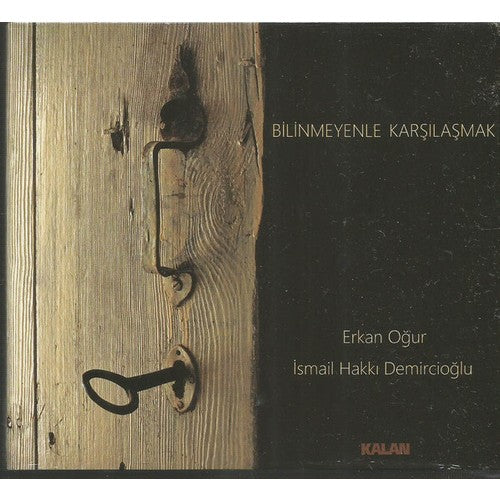 Erkan Oğur -İsmail Hakkı Demircioğlu- Bilinmeyenle Karşılaşmak (CD)