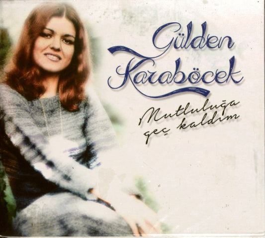 Gülden Karaböcek |Mutluluğa Geç Kaldım - CD