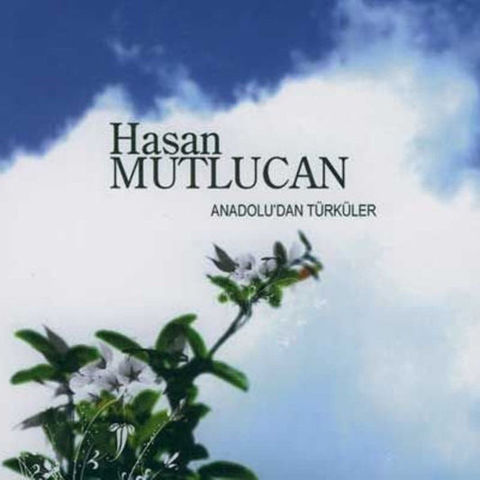 Halk Müziği | Anadolu'dan Türküler | Hasan MUTLUCAN | CD |Türkische Volksmusik