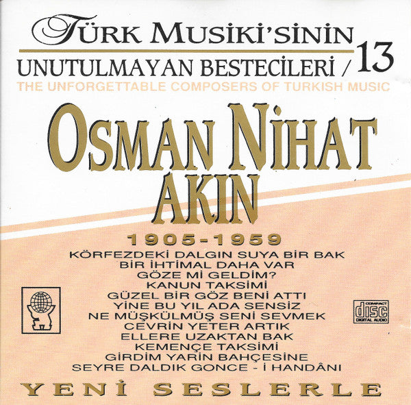 Osman Nihat Akın CD - Türk Musiki'sinin Unutulmayan Bestecileri/13 - 1905 - 1959- Destan Müzik CD