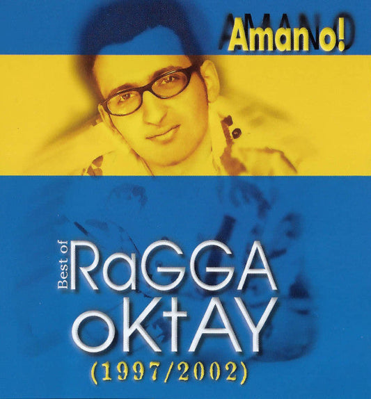 Ragga Oktay-Aman O! (Best Of | Ragga Oktay 1997|2002)CD