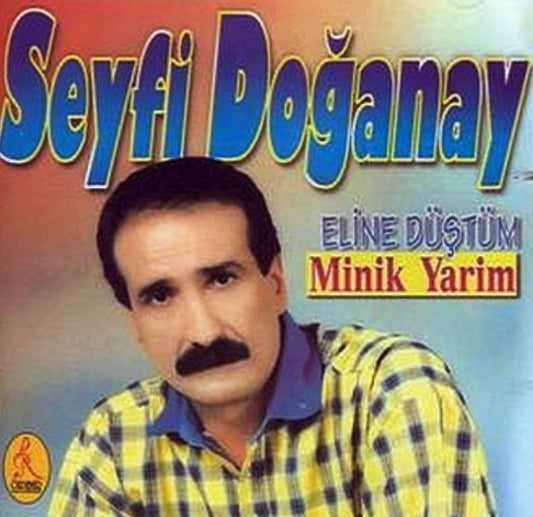 Seyfi DOĞANAY - Eline Düştüm | Minik Yarim |CD |Türk halk müziği | Arabesk |CD