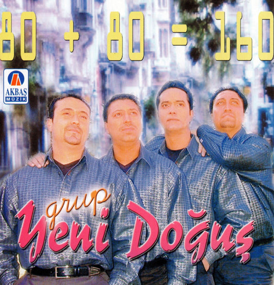Grup Yeni Doğuş | 80 + 80 = 160 (CD ) AKBAS Müzik | Almanya