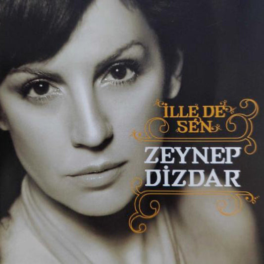 Zeynep Dizdar - İlle de Sen (CD) Zeynep Dizdar CD - İlle de Sen CD | Türkçe CD
