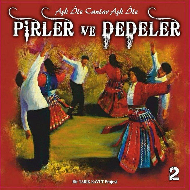 PIRLER VE DEDELER - Aşk ile Canlar Aşk ile - Bir Tarık Kavut Projesi - 2 CD