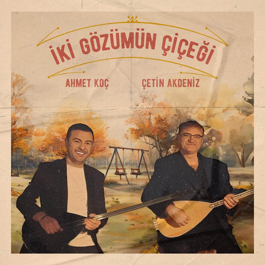 Ahmet Koç-Çetin Akdeniz - İki Gözümün Çiçeği (Plak)Schallplatte