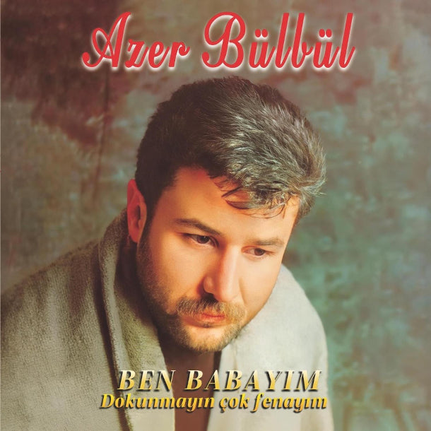Azer Bülbül - Dokunmayın Çok Fenayım Plak | Azer Bülbül Dokunmayın Çok Fenayım Ben Babayım  Plak