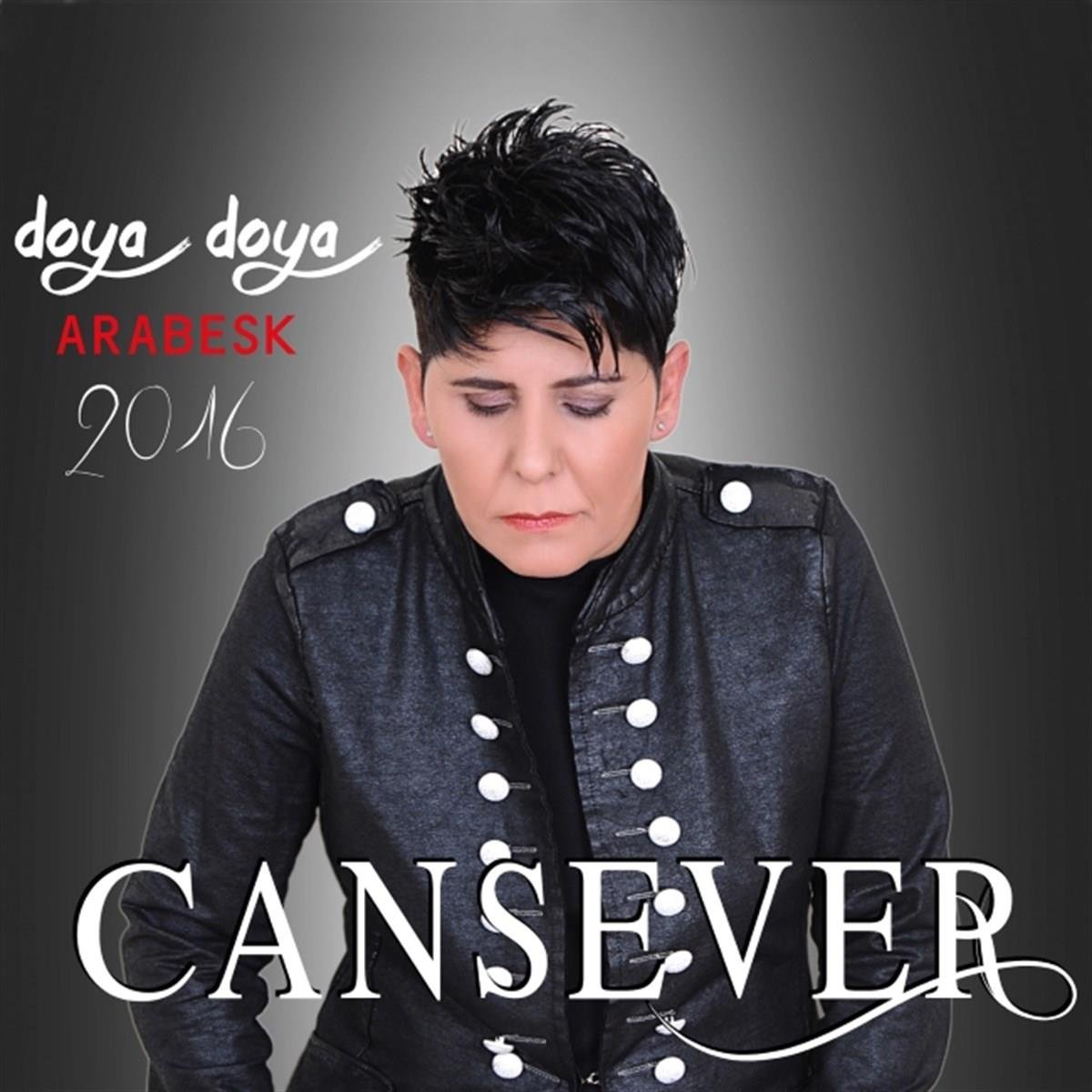 CANSEVER-DOYA DOYA ARABESK 2016 CD / Can sever -doya doya arabesk 2016 Cd