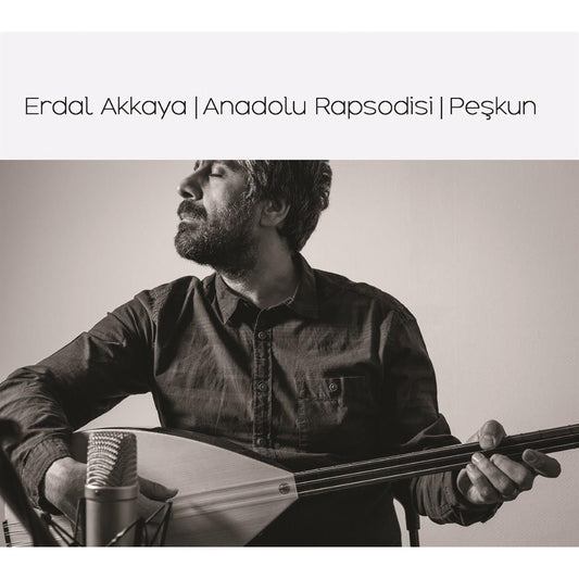 Ahenk Müzik / Erdal Akkaya - Anadolu Rapsodisi-Peşkun (CD)