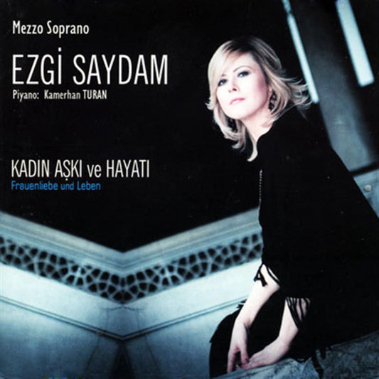 Mezzo Soprano - Ezgi Saydam | CD | Kadın Aşkı ve Hayatı CD |Klasik Müzik - Ezgi Saydam | CD