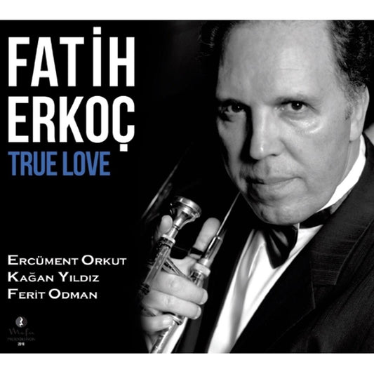 Fatih Erkoç- True Love (CD) Mefa PRODÜKSYON