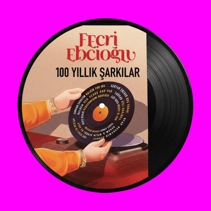 Fecri Ebcioğlu 100 Yıllık Şarkılar - Çeşitli Sanatçılar (Plak)Türk pop müziği | aranjman | Plak | Schallplatte | LP