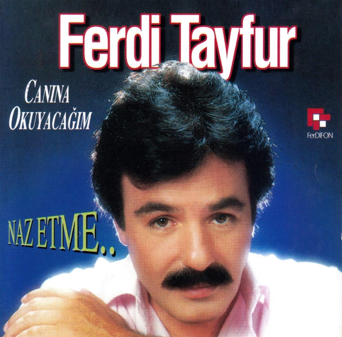 FERDI TAYFUR - Canina Okuyacagim - Naz Etme - CD