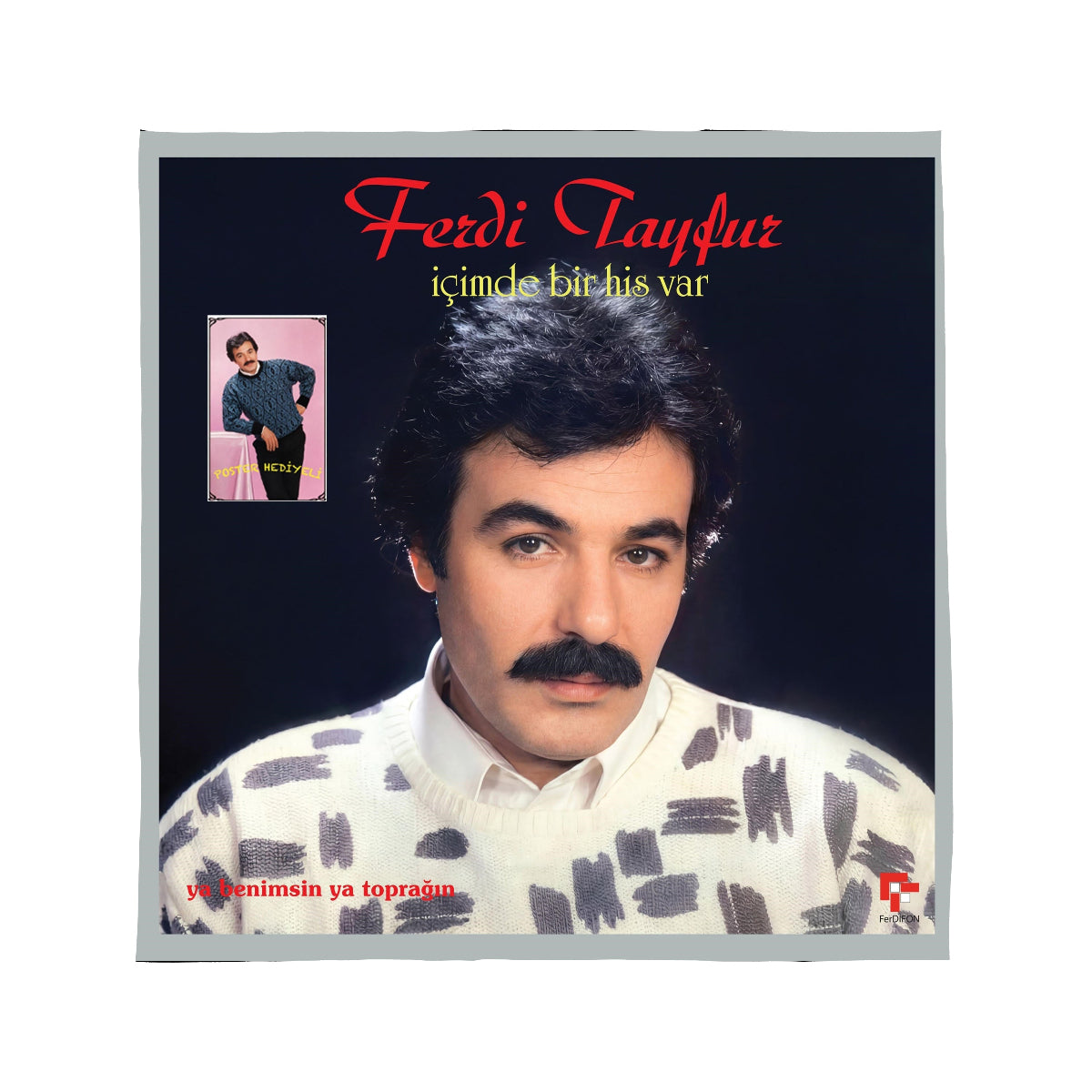 Ferdi Tayfur - İçimde Bir His Var Plak / Ferdi Tayfur Ya Benimsin Ya Toprağın (Poster Hediyeli Plak)