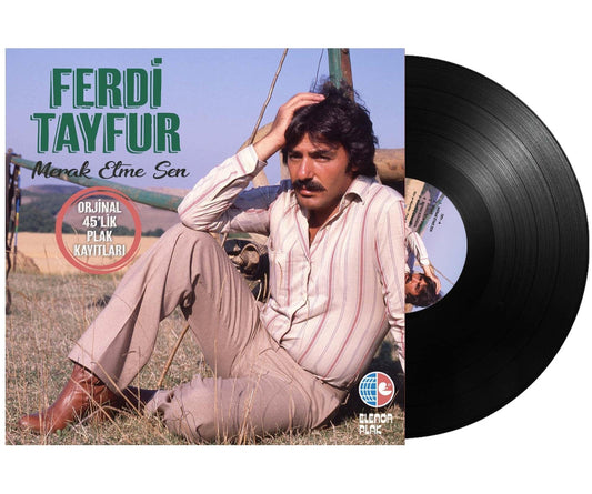 Ferdi Tayfur - Merak Etme Sen Plak - Orjinal 45'lik Plak Kayıtları (LP) Schallplatte