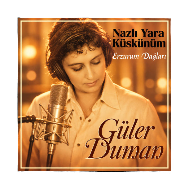Güler Duman - Nazlı Yara Küskünüm & Erzurum Dağları(CD) Türk halk müziği | CD