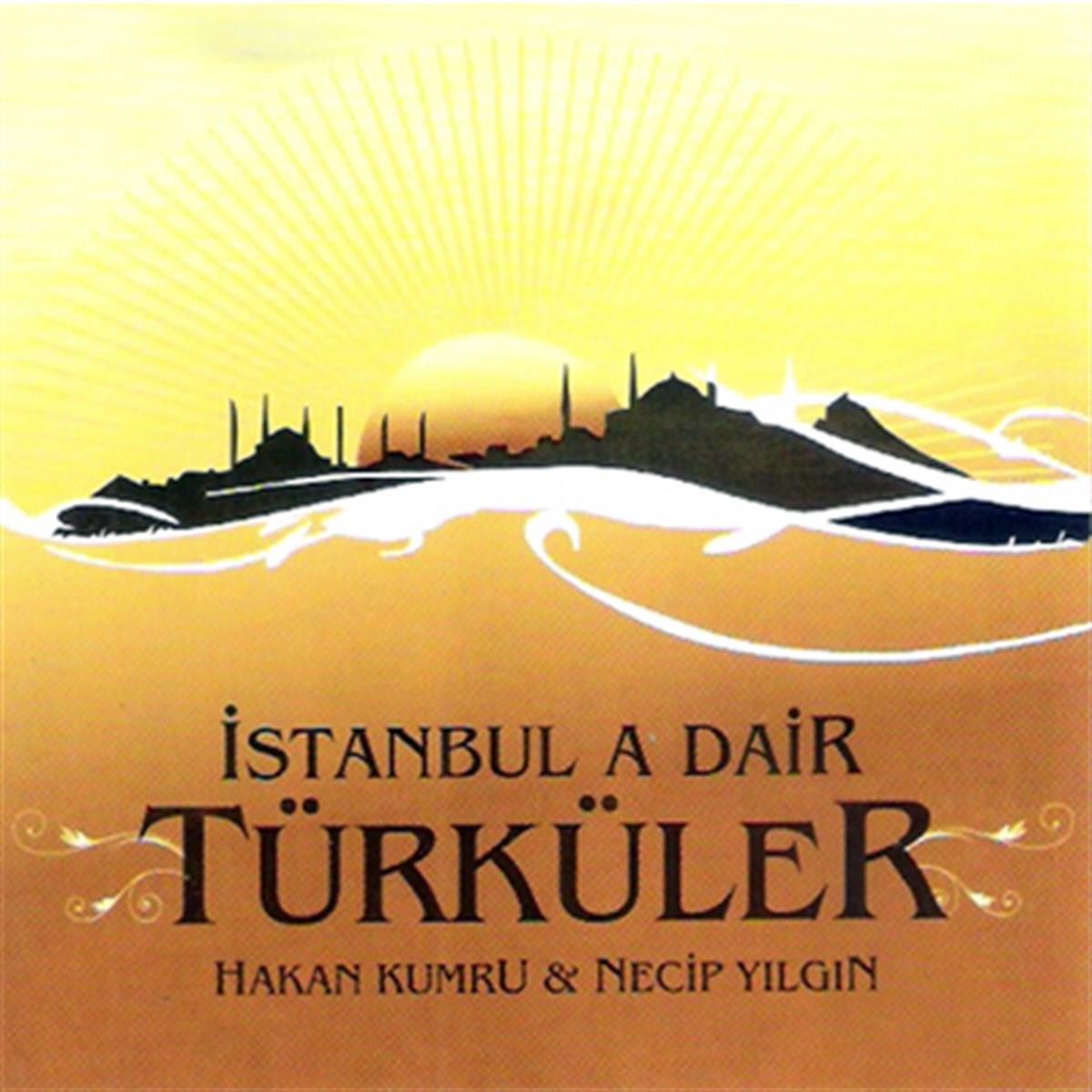 ISTANBUL A DAIR TÜRKÜLER - Hakan Kumru & Necip Yilgin - CD