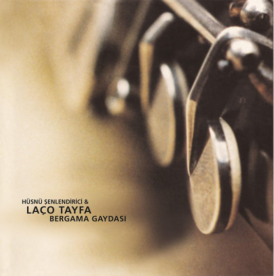 HÜSNÜ SENLENDIRICI &amp; LACO TAYFA - Bergama Gaydasi - CD