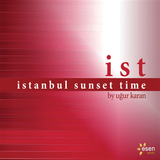 Esen Müzik İstanbul Sunset Time - By Uğur Karan (CD)