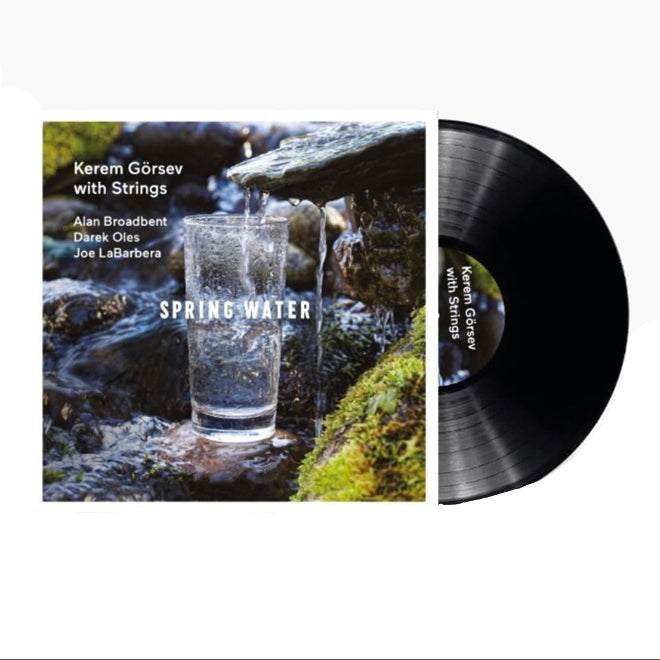 Kerem Görsev - Spring Water (Plak) Alan Broadbent | Darek Oles | Joe LaBarbela | LP