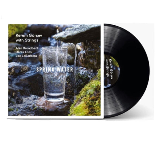 Kerem Görsev - Spring Water (Plak) Alan Broadbent | Darek Oles | Joe LaBarbela | LP