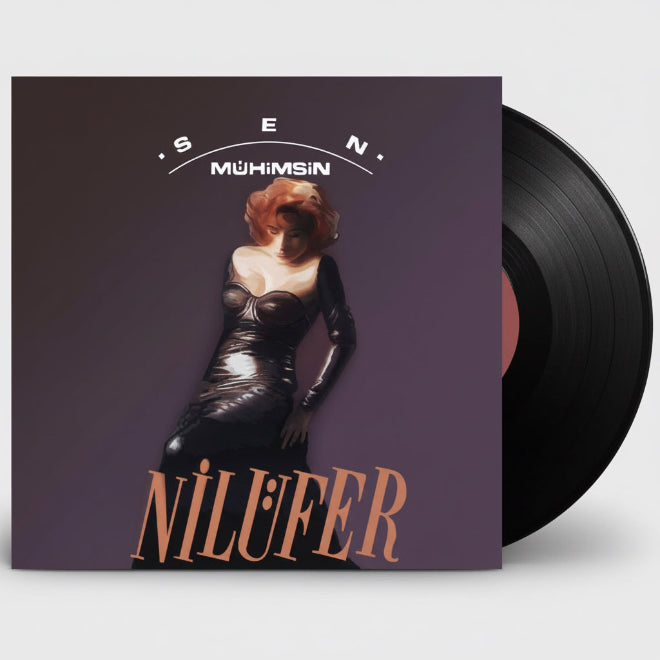 Nilüfer Sen Mühimsin Plak | Sen Mühimsin - Plak | Türkçe Plak