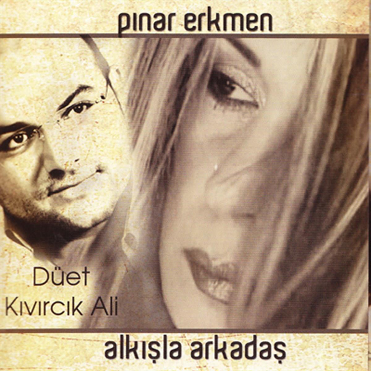 Pinar Erkmen-Kivircik ali-Alkisla Arkadas CD