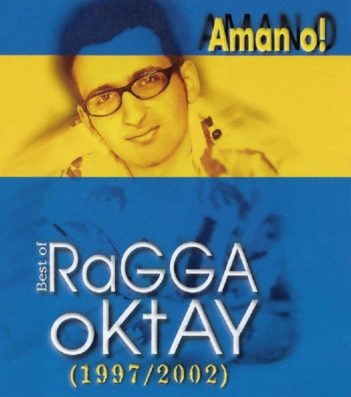 Ragga Oktay-Aman O! (Best Of | Ragga Oktay 1997|2002)CD