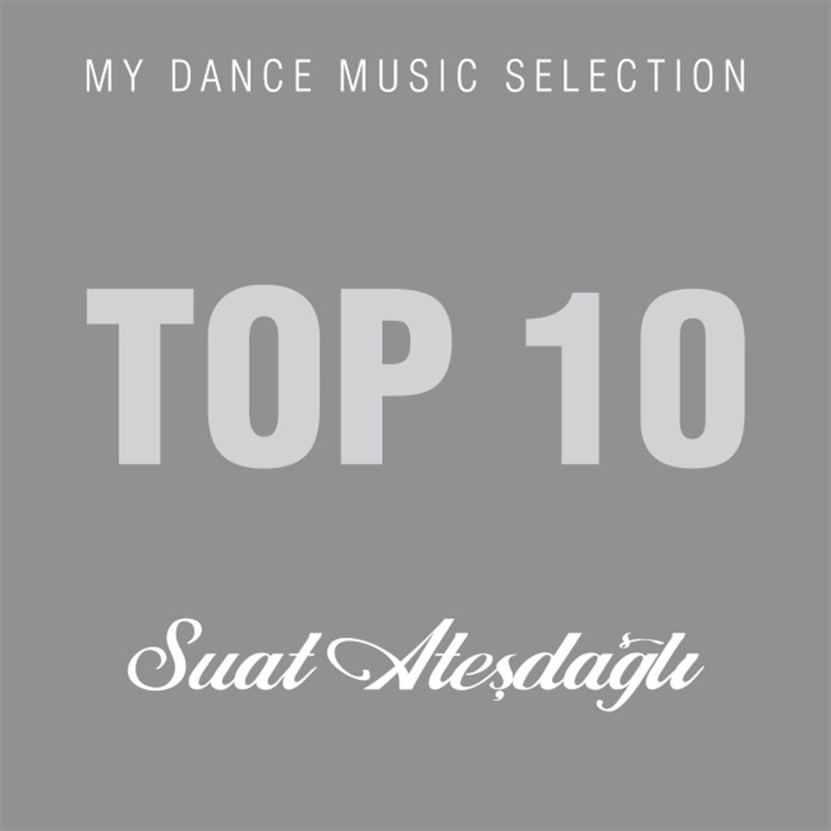 Suat Ateşdağlı - Top 10 - Dance Music Selection (Dance Music | CD)