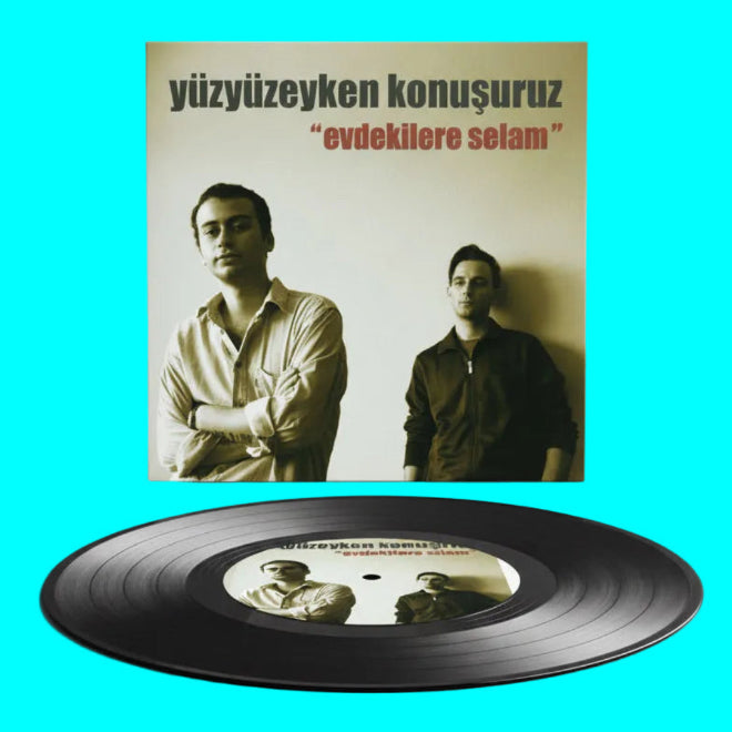 Yüzyüzeyken Konuşuruz - Evdekilere Selam (Plak) Yüzyüzeyken Konuşuruz| Evdekilere Selam | Plak